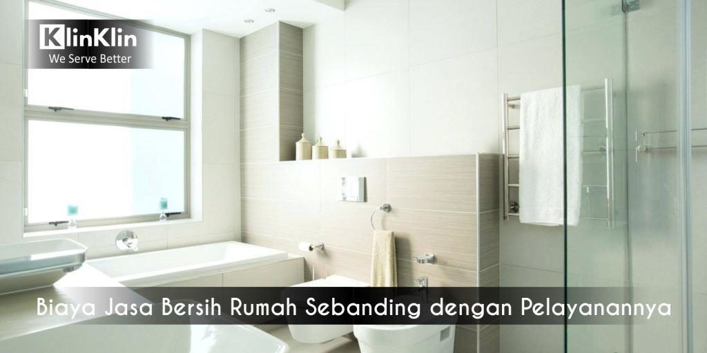 Biaya Jasa Bersih Rumah Sebanding dengan Pelayanannya