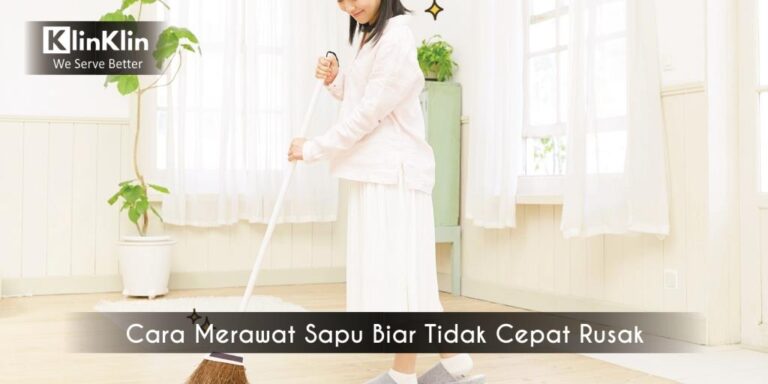 Cara Merawat Sapu Biar Tidak Cepat Rusak