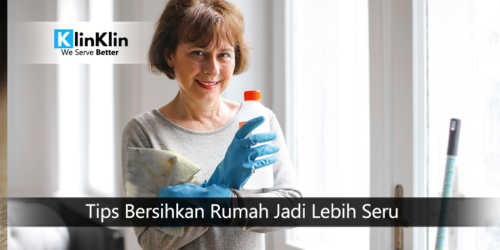 Tips Bersihkan Rumah Jadi Lebih Seru
