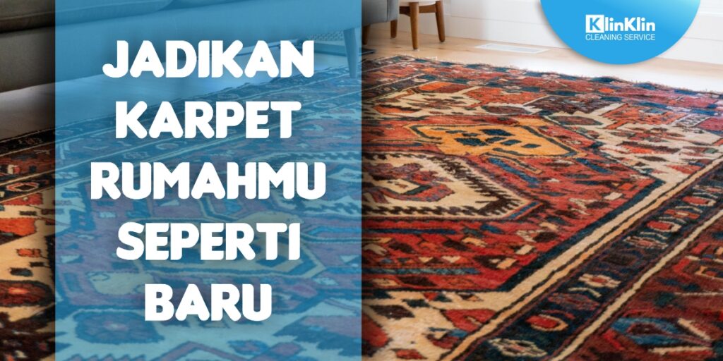 Jadikan Karpet Rumahmu Seperti Baru