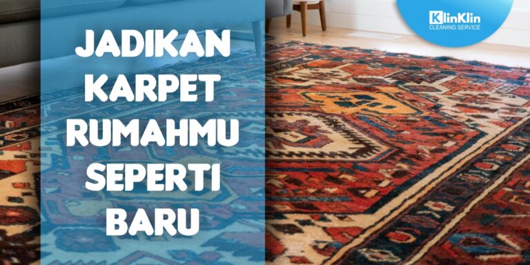 Jadikan Karpet Rumahmu Seperti Baru