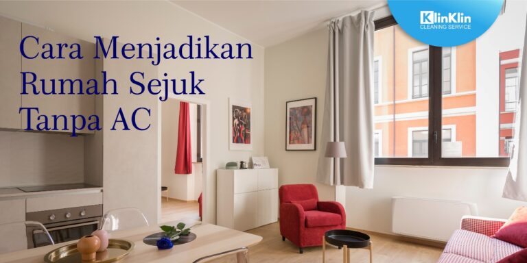 Cara Menjadikan Rumah Sejuk Meskipun Tanpa AC