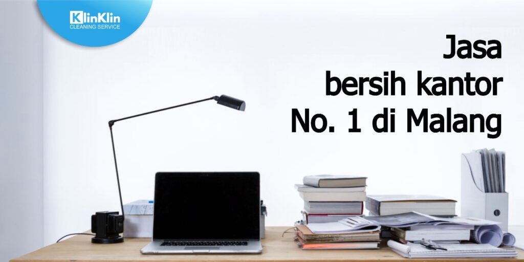 Jasa Bersih Kantor No. 1 di Malang