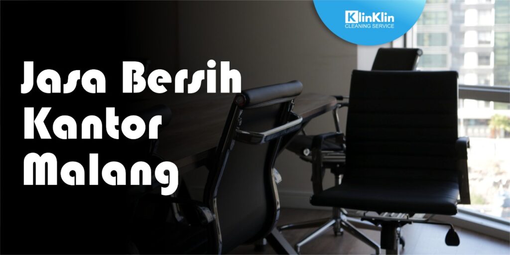 Jasa Bersih Kantor Malang