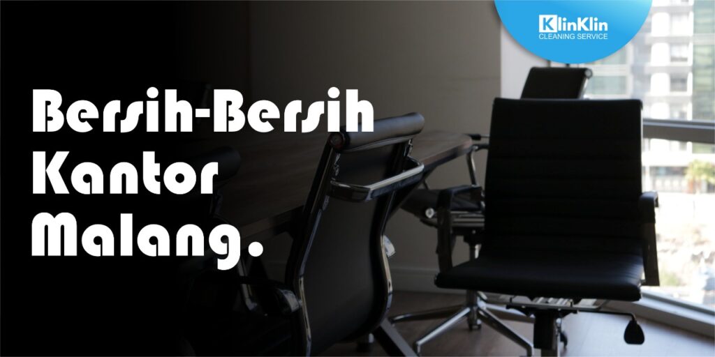 Bersih-bersih kantor malang.