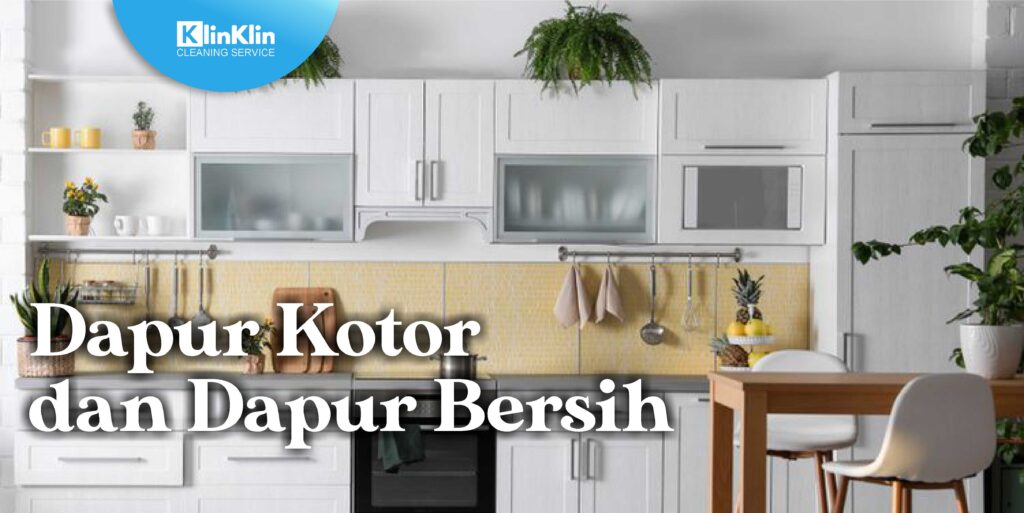 Dapur Kotor dan Dapur Bersih
