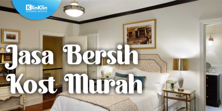 Jasa Bersih Kost Murah