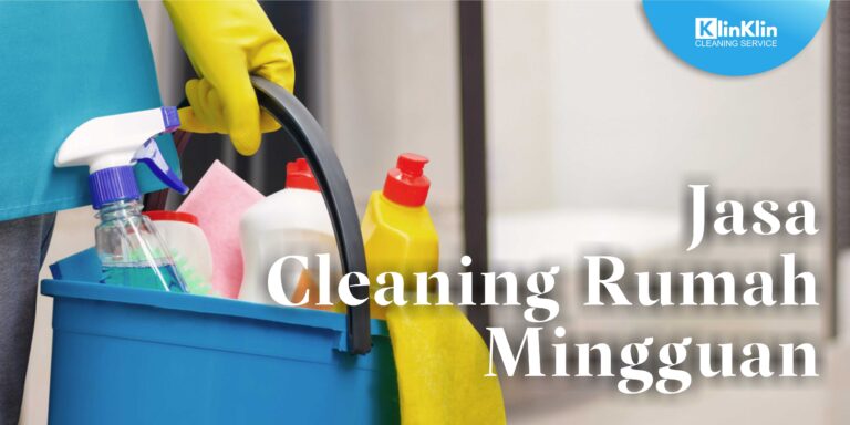 Jasa Cleaning Rumah Mingguan