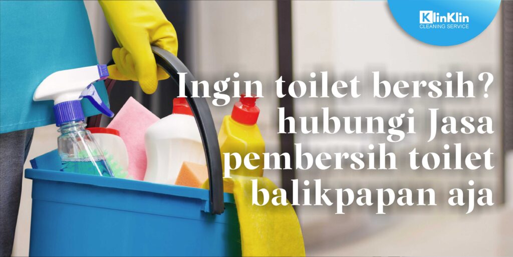 Ingin Toilet Bersih? Hubungi Jasa Pembersih Toilet Balikpapan Aja