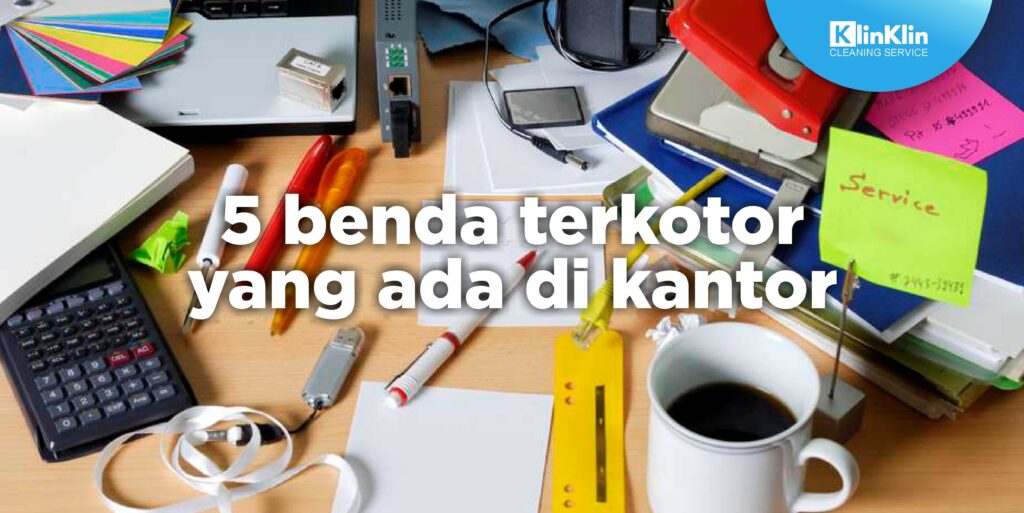 5 Benda Terkotor yang Ada di Kantor