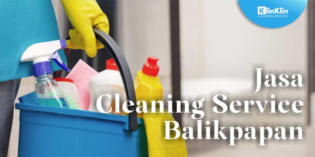 Jasa Cleaning Service Balikpapan