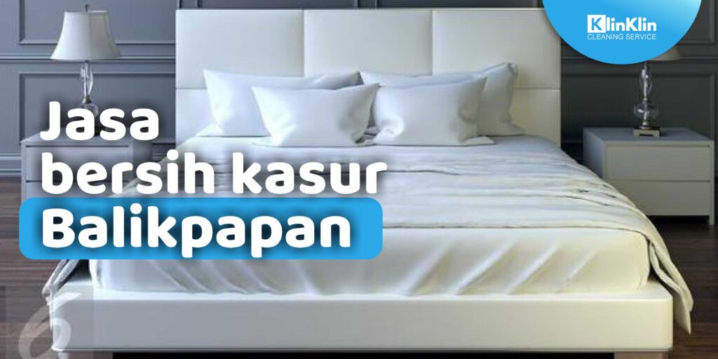 Jasa Bersih Kasur Balikpapan