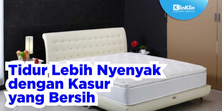 Tidur Lebih Nyenyak dengan Kasur yang Bersih