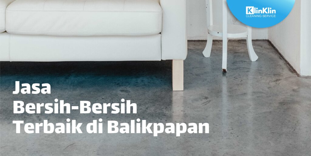 Jasa Bersih-Bersih Terbaik di Balikpapan