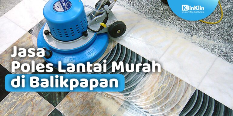 Jasa Poles Lantai Murah Balikpapan