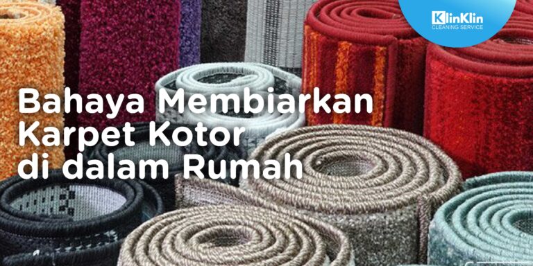 Bahaya Membiarkan Karpet Kotor di dalam Rumah