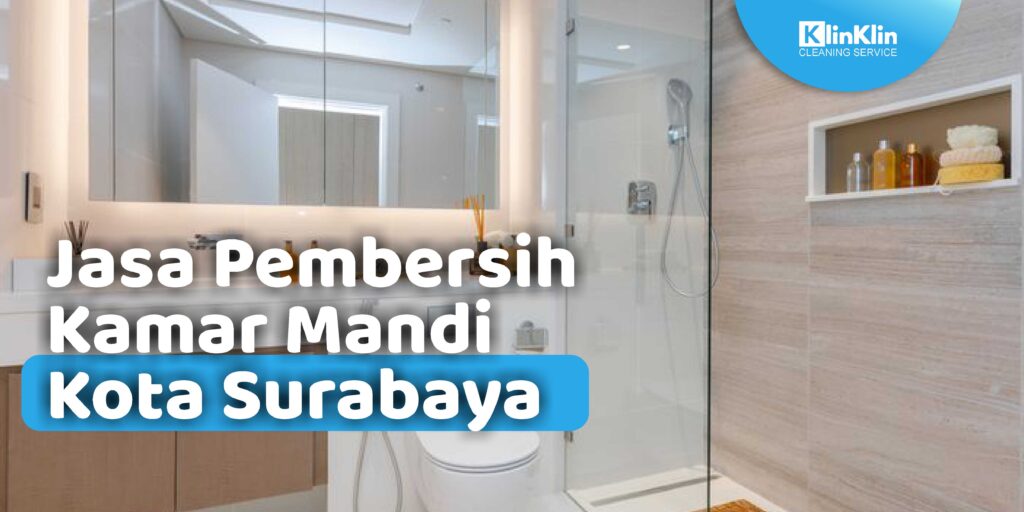 Jasa Pembersih Kamar Mandi Surabaya