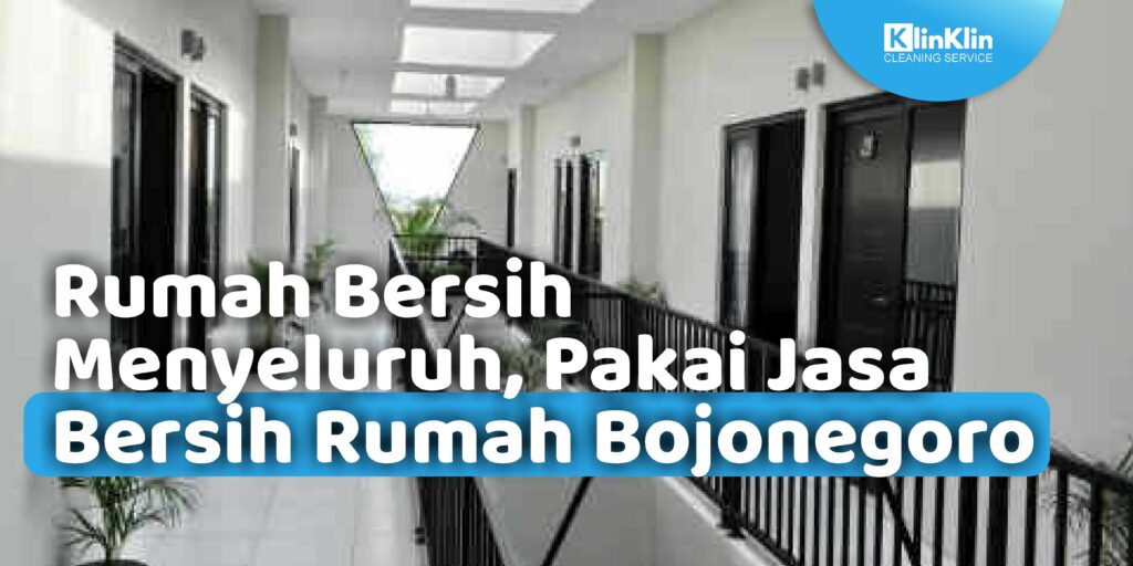Jasa Bersih Rumah Bojonegoro