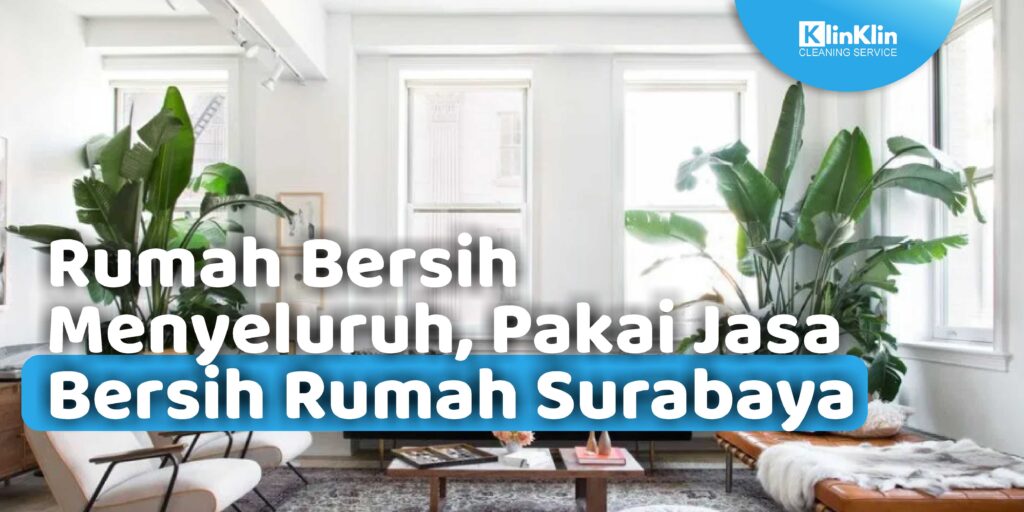 Jasa Bersih Rumah Surabaya