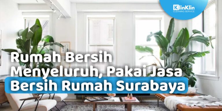 Jasa Bersih Rumah Surabaya