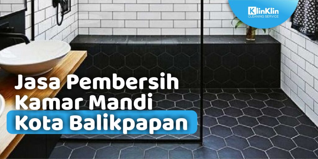 Jasa Pembersih Kamar Mandi Balikpapan