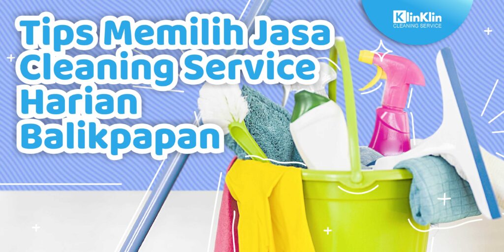 Cleaning Service Harian Balikpapan