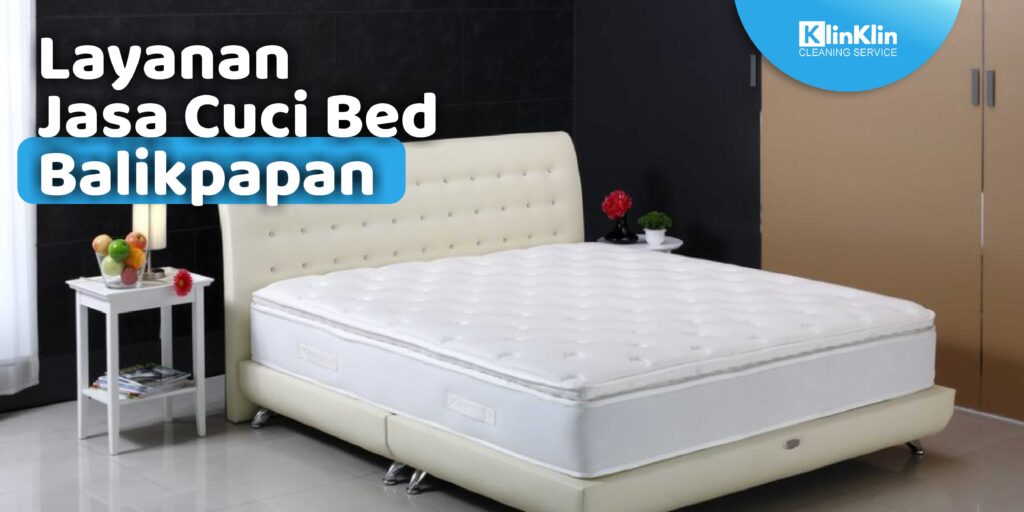 Layanan Jasa Cuci Bed Balikpapan