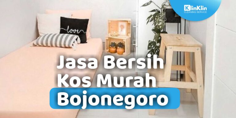 Jasa Bersih Kos Murah Bojonegoro