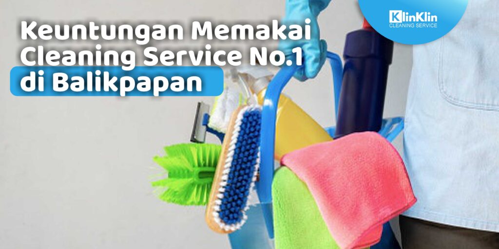 Cleaning Service No.1 di Balikpapan