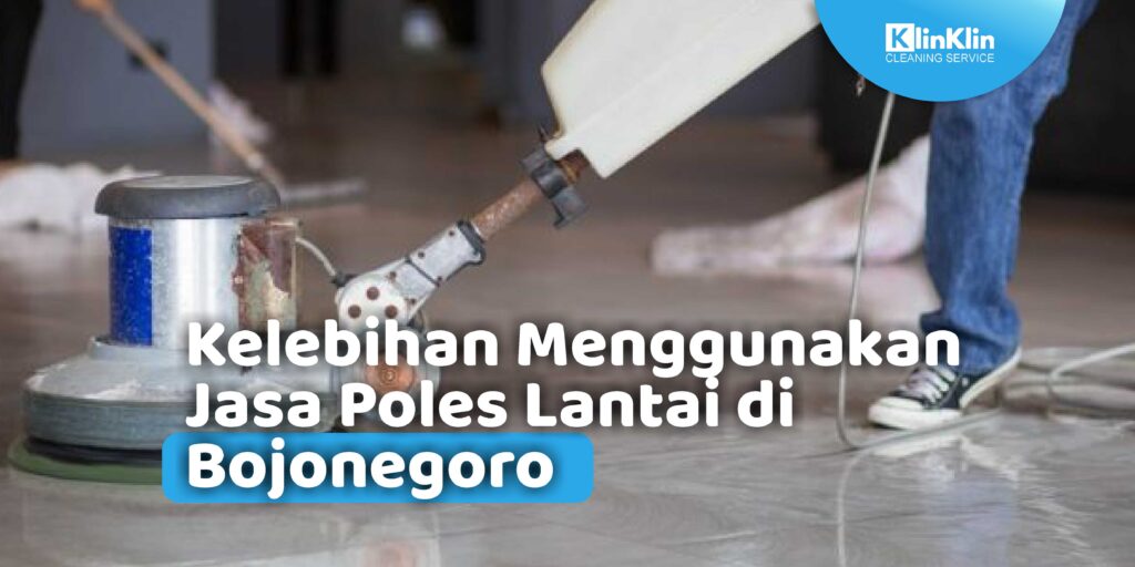 Jasa Poles Lantai di Bojonegoro