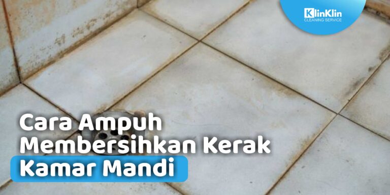 Cara Ampuh Membersihkan Kerak Kamar Mandi