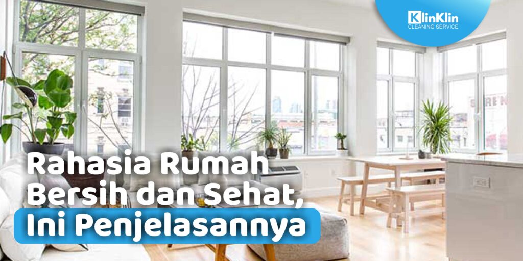 Rahasia Rumah Bersih dan Sehat, Ini Penjelasannya