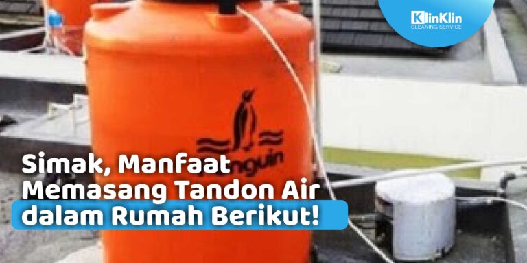 Simak, Manfaat Memasang Tandon Air dalam Rumah Berikut!