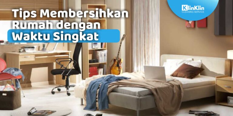 Tips Membersihkan Rumah dengan Waktu Singkat