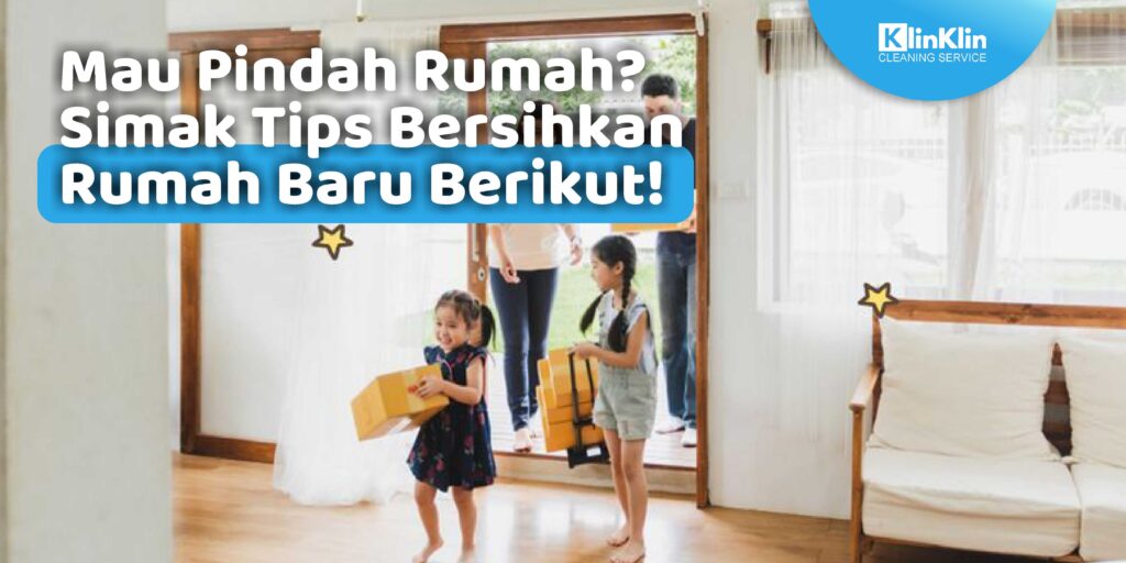Tips Bersihkan Rumah Baru