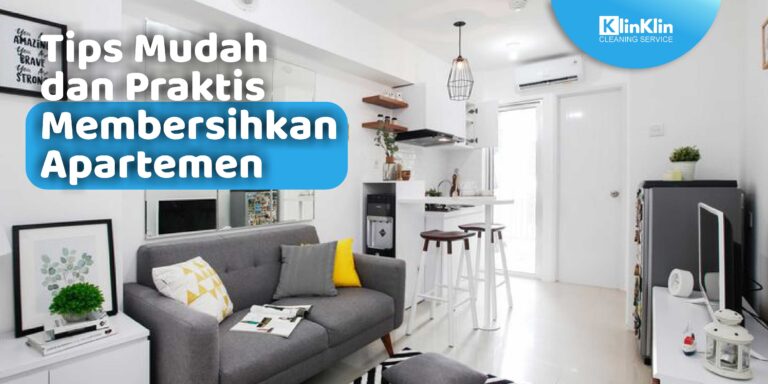Tips Mudah dan Praktis Membersihkan Apartemen