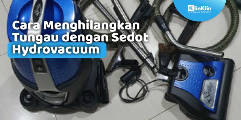 Cara Menghilangkan Tungau dengan Sedot Hydrovacuum