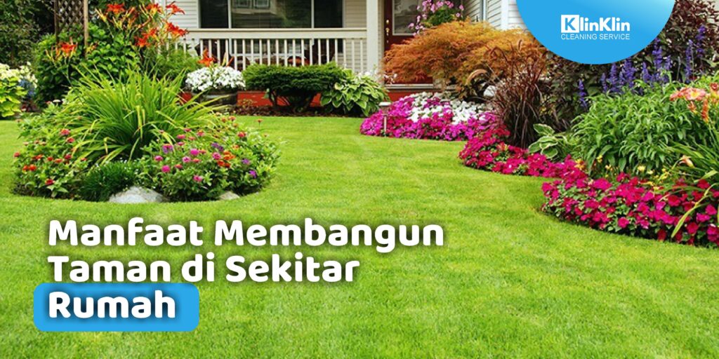 Manfaat Membangun Taman di Sekitar Rumah