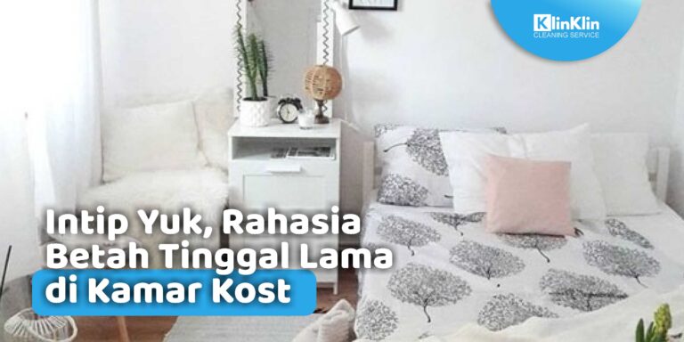 Rahasia Betah Tinggal Lama di Kamar Kost