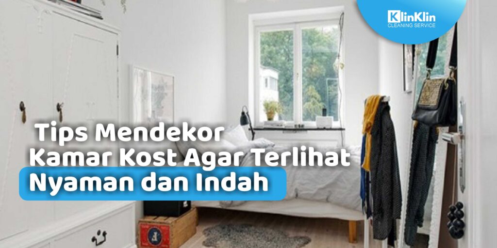 Tips Mendekor Kamar Kost Agar Terlihat Nyaman dan Indah