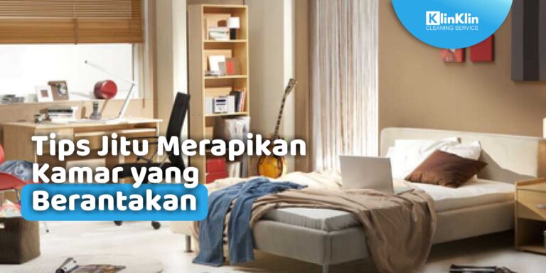 Tips Jitu Merapikan Kamar yang Berantakan