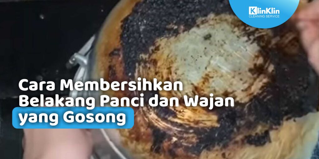 Cara Membersihkan Belakang Panci dan Wajan yang Gosong
