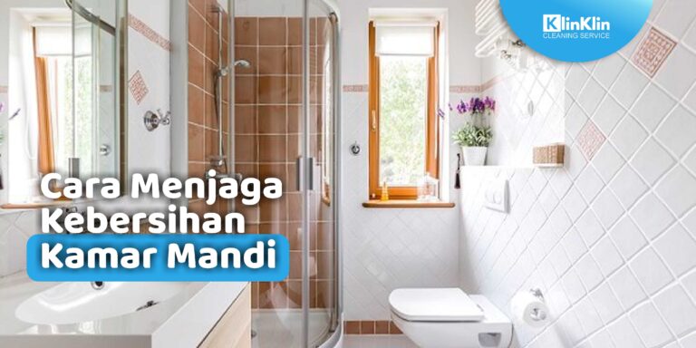 Cara Menjaga Kebersihan Kamar Mandi