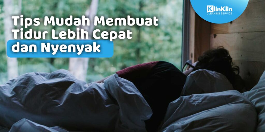 Tips Mudah Membuat Tidur Lebih Cepat dan Nyenyak