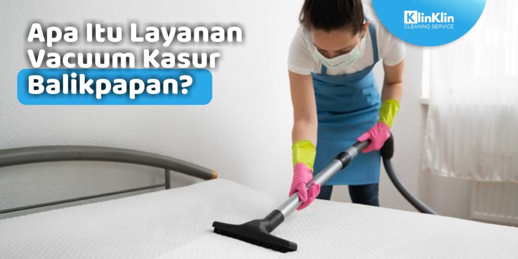 Layanan Vacuum Kasur Balikpapan