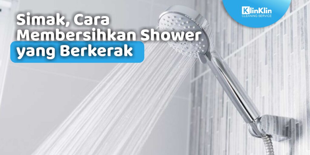 Cara Membersihkan Shower yang Berkerak