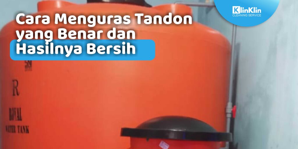 Cara Menguras Tandon yang Benar