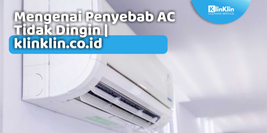 Penyebab AC Tidak Dingin