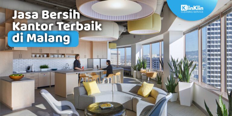 Jasa Bersih Kantor Terbaik di Malang