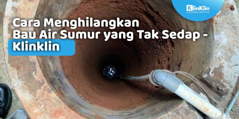 Cara Menghilangkan Bau Air Sumur